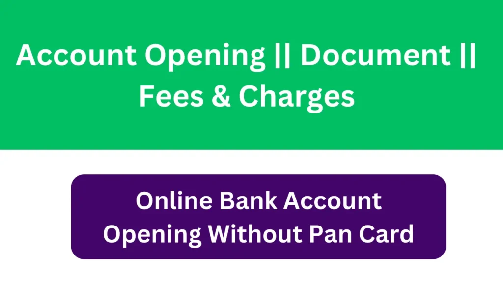 Online Bank Account Opening Without Pan Card